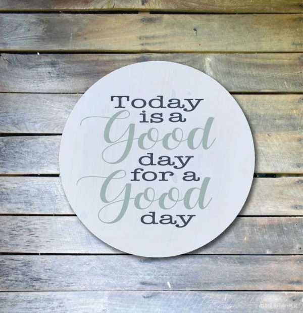 5117 Today is a Good Day for a Good Day