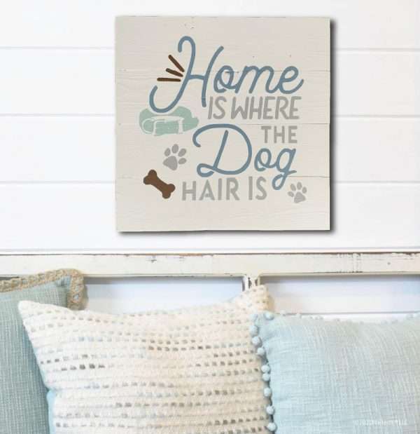 5181 Home is Where the Dog Hair Is