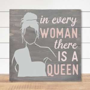 5554 In Every Woman There is a Queen