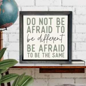 5562 Do Not Be Afraid to be Different