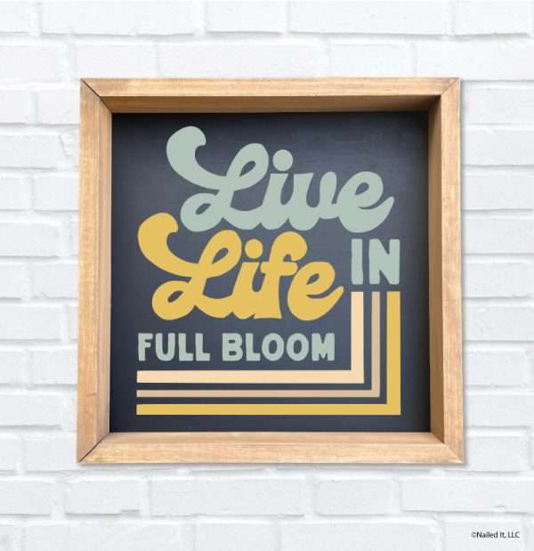 2057 Live Life in Full Bloom