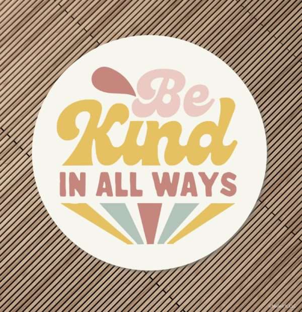 2058 Be Kind in All Ways